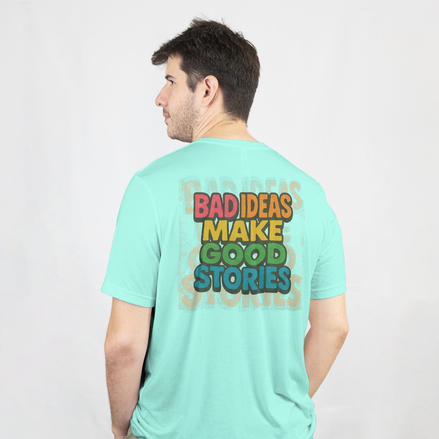 Bad Ideas Make Good Stories T-Shirt